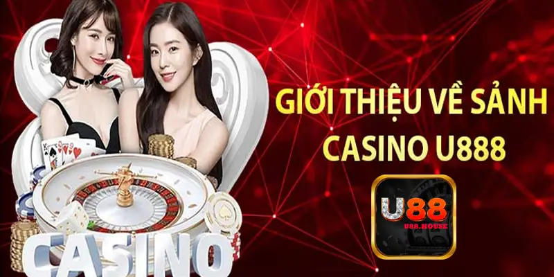 Casino U88 có những gì nổi trội qua quá trình hoạt động